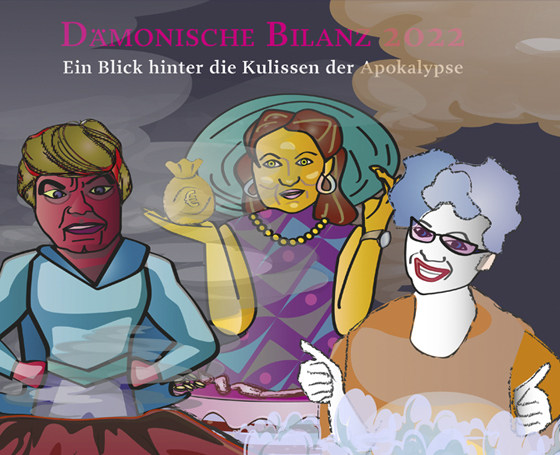 Unter dem Titel ›Dämonische Bilanz 2022‹ präsentieren sich die drei sehr menschlich aussehenden Dämonen ›Hass, Gier und Verblendung‹ in Siegerposen.